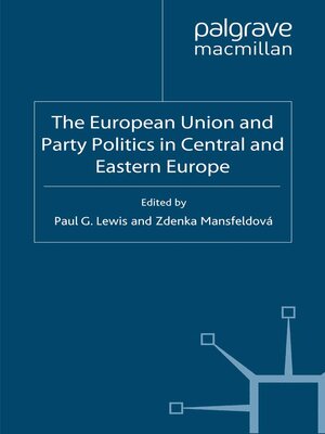 cover image of The European Union and Party Politics in Central and Eastern Europe